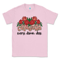 Bubblegum Pink chingona every damn day Classic Tee - MaliasSmallBusiness
