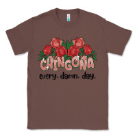 Chestnut chingona every damn day Classic Tee - MaliasSmallBusiness