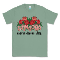 Sage chingona every damn day Classic Tee - MaliasSmallBusiness
