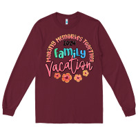 Burgundy making memories together family vacation 2024 Long Sleeve Tee - MaliasSmallBusiness