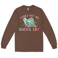 Chestnut books are my social life Long Sleeve Tee - MaliasSmallBusiness