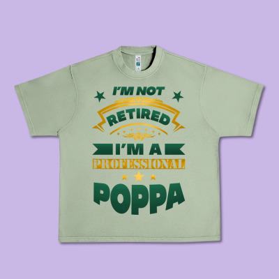 I'm Not Retired I'm A Professional Poppa Urban Heavy Tee Designed By Jasminsmagicworld
