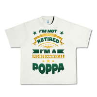 Pistachio i'm not retired i'm a professional poppa Urban Heavy Tee - Jasminsmagicworld