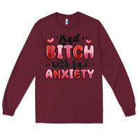 Burgundy bad bitch with bad anxiety Long Sleeve Tee - MaliasSmallBusiness