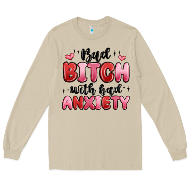 Bad Bitch With Bad Anxiety Long Sleeve Tee by MaliasSmallBusiness | Teevron