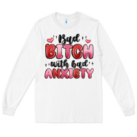 White bad bitch with bad anxiety Long Sleeve Tee - MaliasSmallBusiness