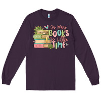 Plum so many books so little time Long Sleeve Tee - MaliasSmallBusiness