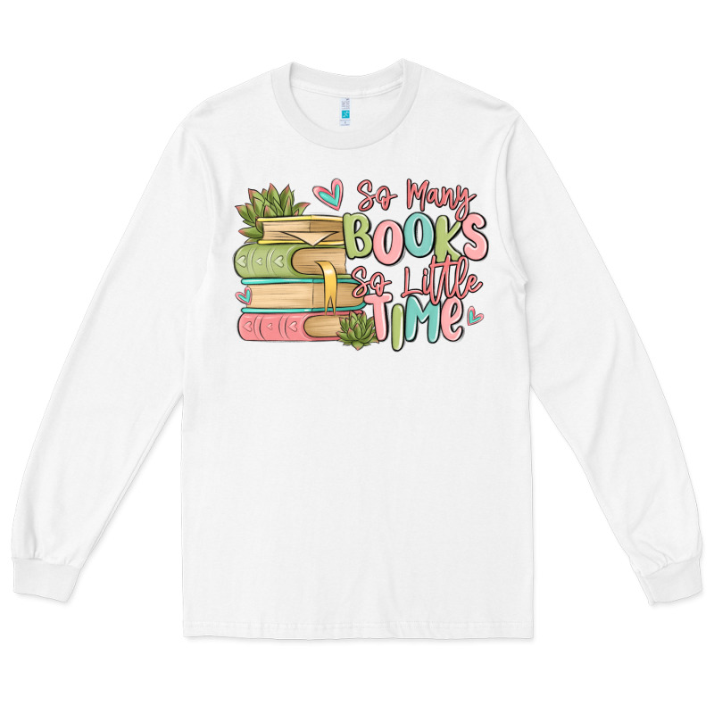 So Many Books So Little Time Long Sleeve Tee by MaliasSmallBusiness | Teevron