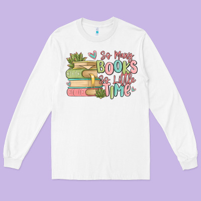 So Many Books So Little Time Long Sleeve Tee Designed By Maliassmallbusiness