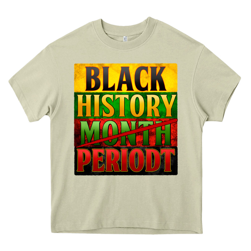 Black History Month Periodt Heavy Core Tee by Zillion Design Studio | Teevron