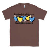 Chestnut it's okay to be little extra down syndrome awarene Classic Tee - MaliasSmallBusiness