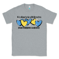 Heather Grey it's okay to be little extra down syndrome awarene Classic Tee - MaliasSmallBusiness