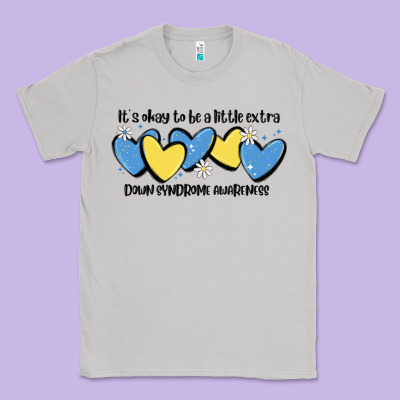 It's Okay To Be Little Extra Down Syndrome Awarene Classic Tee Designed By Maliassmallbusiness