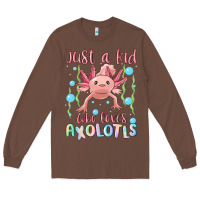 Chestnut just a kid who loves axolotls Long Sleeve Tee - MaliasSmallBusiness