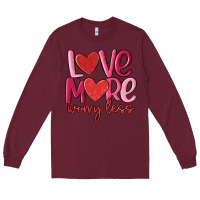 Burgundy love more worry less Long Sleeve Tee - MaliasSmallBusiness