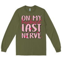 Army Green on my husband last nerve Long Sleeve Tee - MaliasSmallBusiness