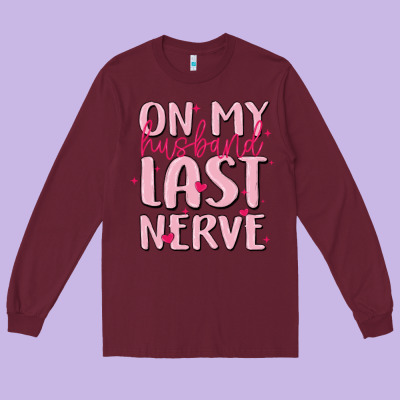 On My Husband Last Nerve Long Sleeve Tee Designed By Maliassmallbusiness