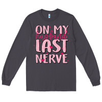 Smoke on my husband last nerve Long Sleeve Tee - MaliasSmallBusiness