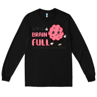 Black sorry brain full Long Sleeve Tee - MaliasSmallBusiness