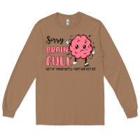 Toasted Coconut sorry brain full Long Sleeve Tee - MaliasSmallBusiness