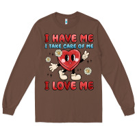 Chestnut i have me i take care of me i love me Long Sleeve Tee - MaliasSmallBusiness