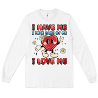 White i have me i take care of me i love me Long Sleeve Tee - MaliasSmallBusiness