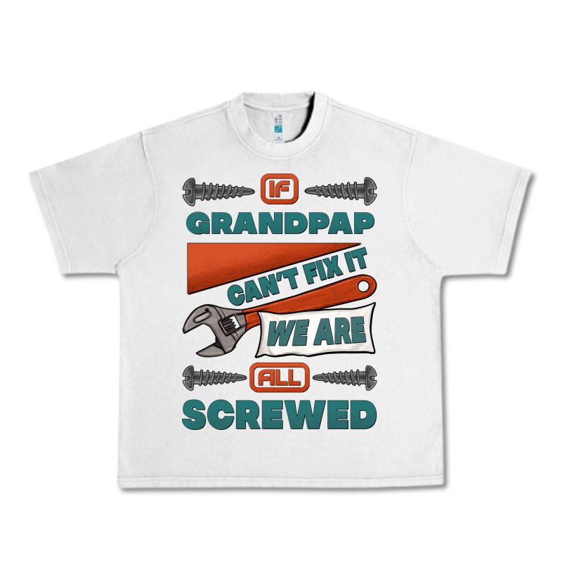 If Grandpap Can't Fix It We Are All Screwed Urban Heavy Tee by Jasminsmagicworld | Teevron