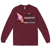 Burgundy you sre exactly where you need to be Long Sleeve Tee - MaliasSmallBusiness