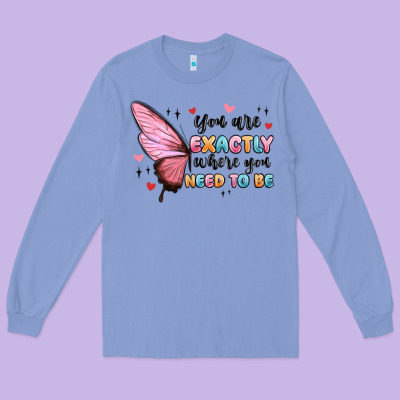You Sre Exactly Where You Need To Be Long Sleeve Tee Designed By Maliassmallbusiness
