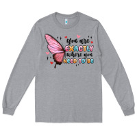 Heather Grey you sre exactly where you need to be Long Sleeve Tee - MaliasSmallBusiness