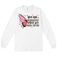 White you sre exactly where you need to be Long Sleeve Tee - MaliasSmallBusiness