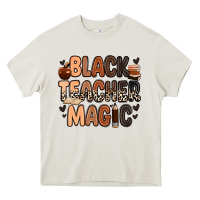 Cream Black Teacher magic juneteenth Heavy Core Tee - Zillion Design Studio