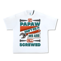 White if papaw can't fix it we are all screwed Urban Heavy Tee - Jasminsmagicworld