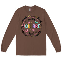 Chestnut you are enough Long Sleeve Tee - MaliasSmallBusiness