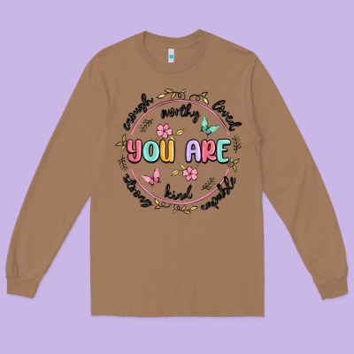 You Are Enough Long Sleeve Tee Designed By Maliassmallbusiness