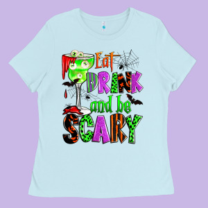 Eat Drink And Be Scary Ladies Tee Designed By Zillion Design Studio