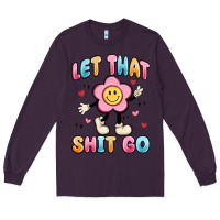 Plum let that shit go Long Sleeve Tee - MaliasSmallBusiness