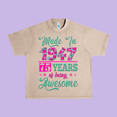 Made In 1947, 75 Years Of Being Awesome Kopya Urban Heavy Tee Designed By Jasminsmagicworld
