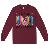 Burgundy i have no shelf control Long Sleeve Tee - MaliasSmallBusiness
