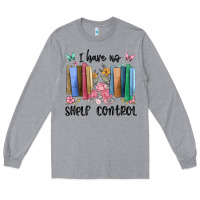 Heather Grey i have no shelf control Long Sleeve Tee - MaliasSmallBusiness
