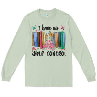 Matcha i have no shelf control Long Sleeve Tee - MaliasSmallBusiness