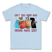 Dusty Blue can't talk right now doing mimi shit Classic Tee - MaliasSmallBusiness