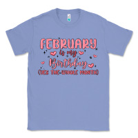 Colony Blue february is my birthday yes the whole month malia Classic Tee - MaliasSmallBusiness