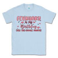 Dusty Blue february is my birthday yes the whole month malia Classic Tee - MaliasSmallBusiness