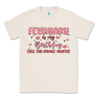 Natural february is my birthday yes the whole month malia Classic Tee - MaliasSmallBusiness