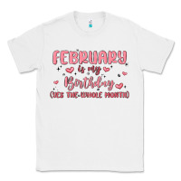 White february is my birthday yes the whole month malia Classic Tee - MaliasSmallBusiness