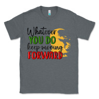 Charcoal Heather whatever you do keep moving forward martin luther Classic Tee - MaliasSmallBusiness