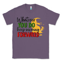 Lavender whatever you do keep moving forward martin luther Classic Tee - MaliasSmallBusiness