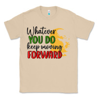 Mushroom whatever you do keep moving forward martin luther Classic Tee - MaliasSmallBusiness