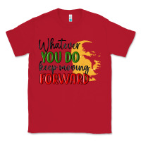 Red whatever you do keep moving forward martin luther Classic Tee - MaliasSmallBusiness
